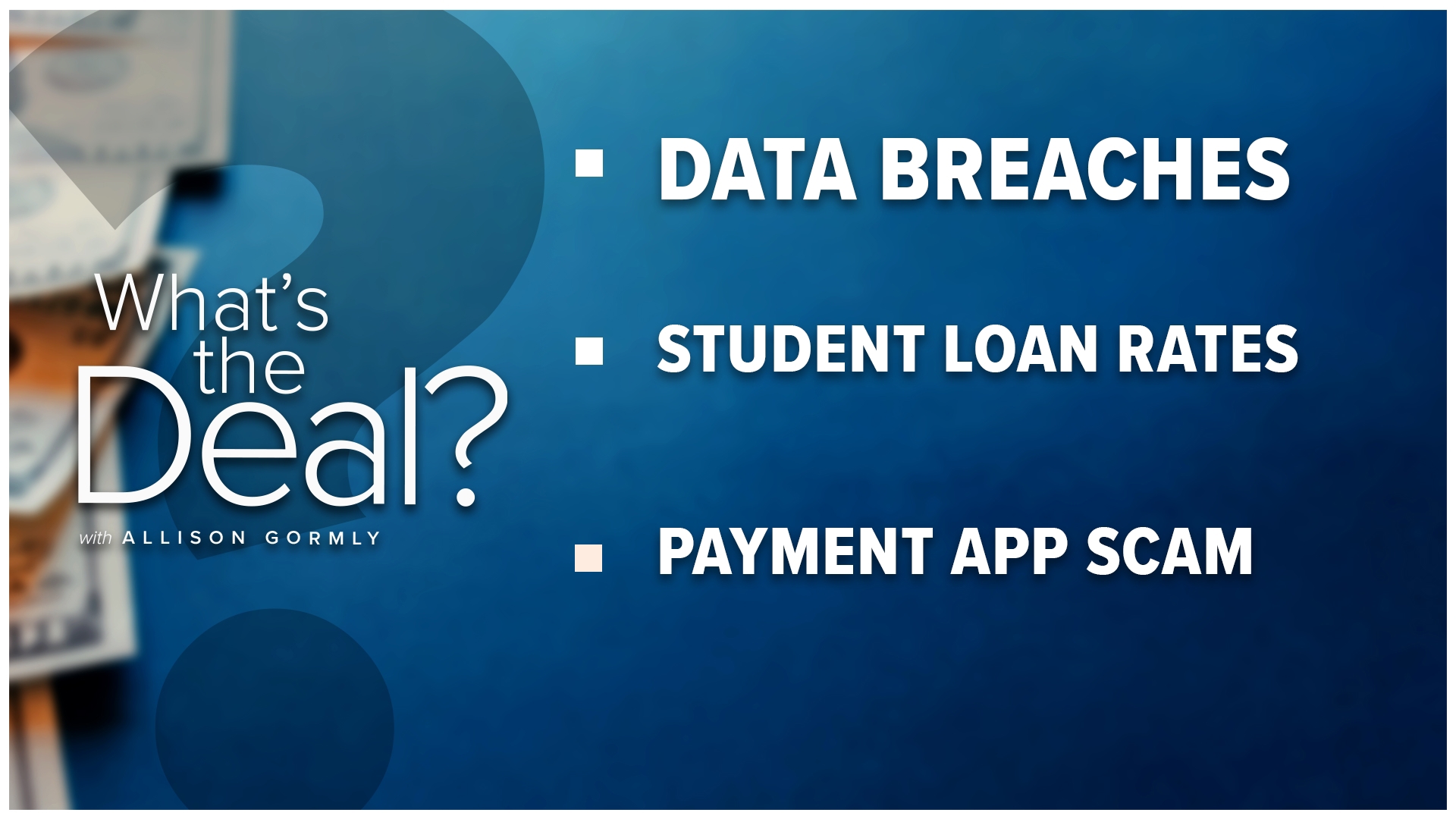 What's the deal with data breaches and what to do if you are impacted by leaked info. Plus, how the latest payment app scam works and more on student loan rates.
