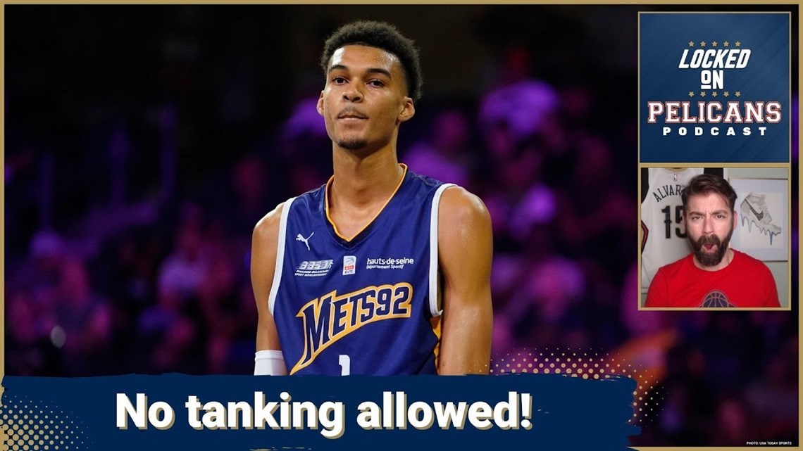 Tanking would send the wrong message to the New Orleans Pelicans players and fans
