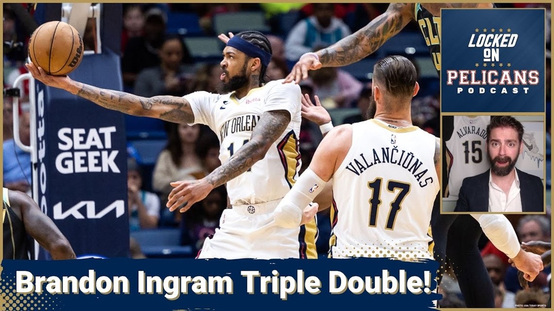 Brandon Ingram puts up first career triple double and the Pelicans have finally found their offense