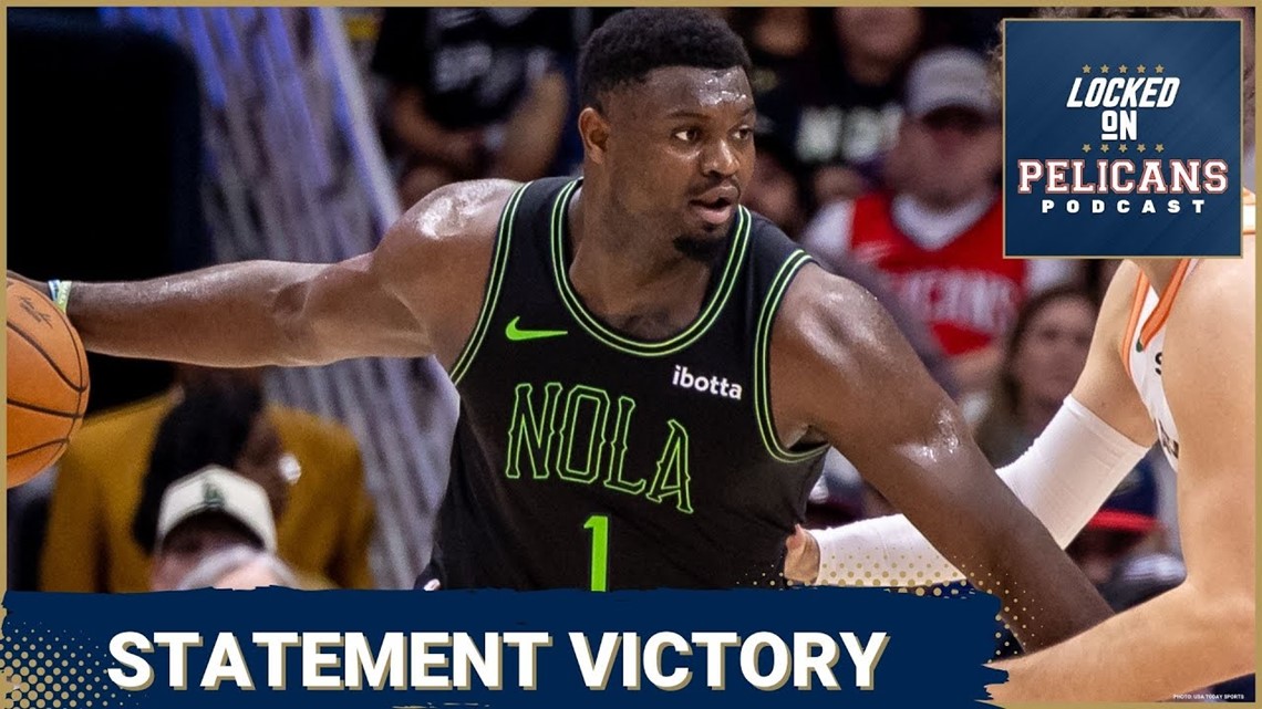 STATEMENT WIN! New Orleans Pelicans and Zion Williamson dominate the ...