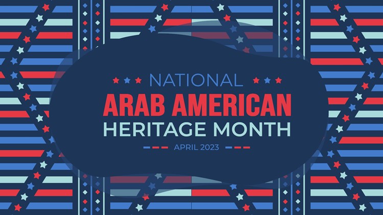 The history behind April becoming National Arab American Heritage Month