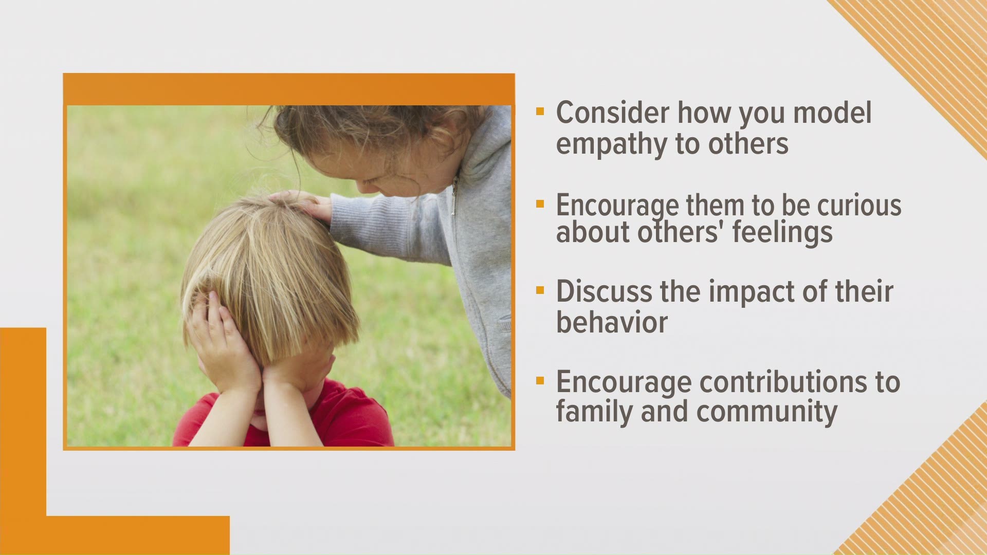 The Parenting Center gives tips to help your child strengthen empathy