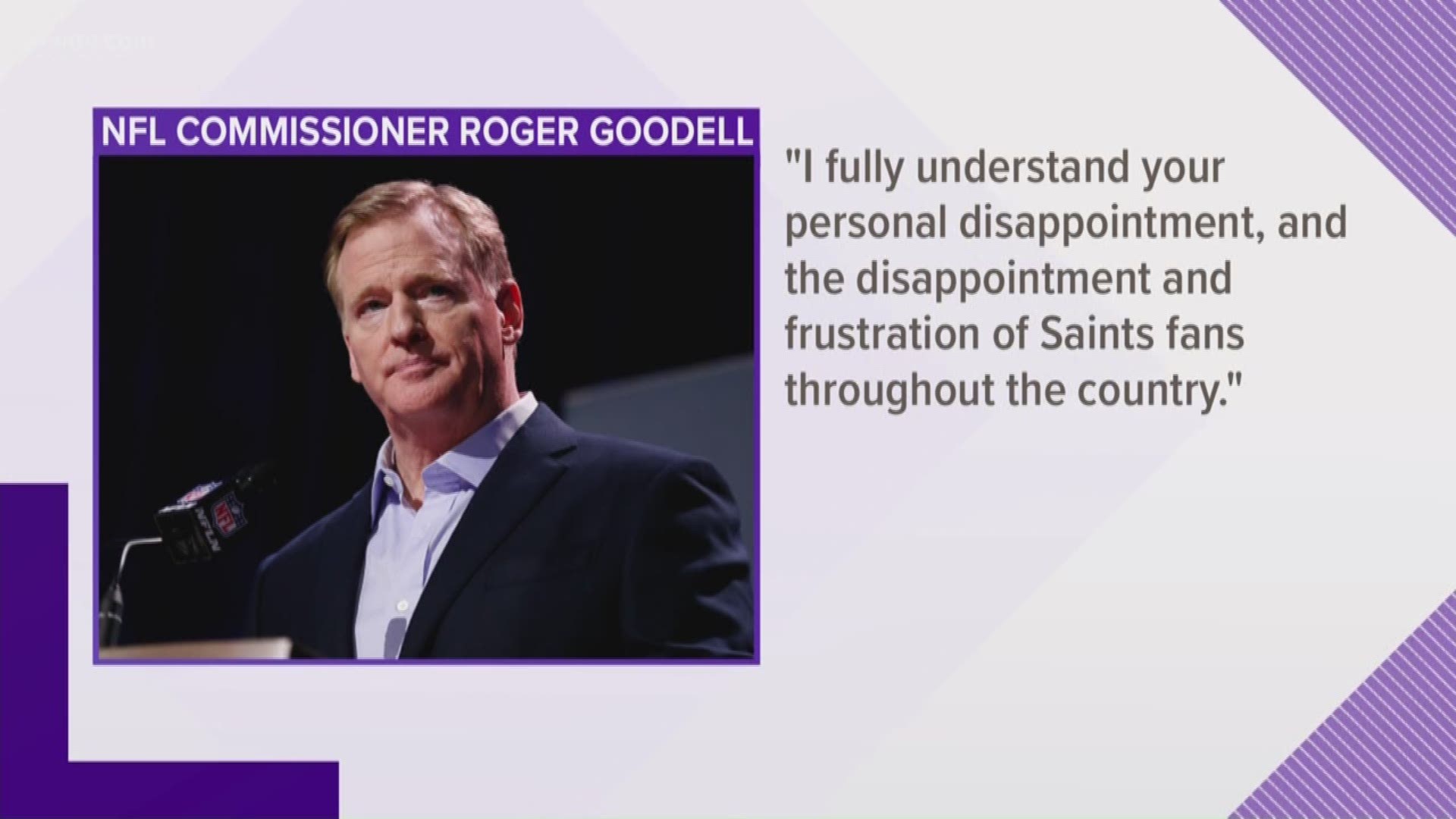 Goodell was responding to Edwards’ letter of a few weeks ago that asked the commissioner to look into the bad call that cost the Saints a chance at the Super Bowl
