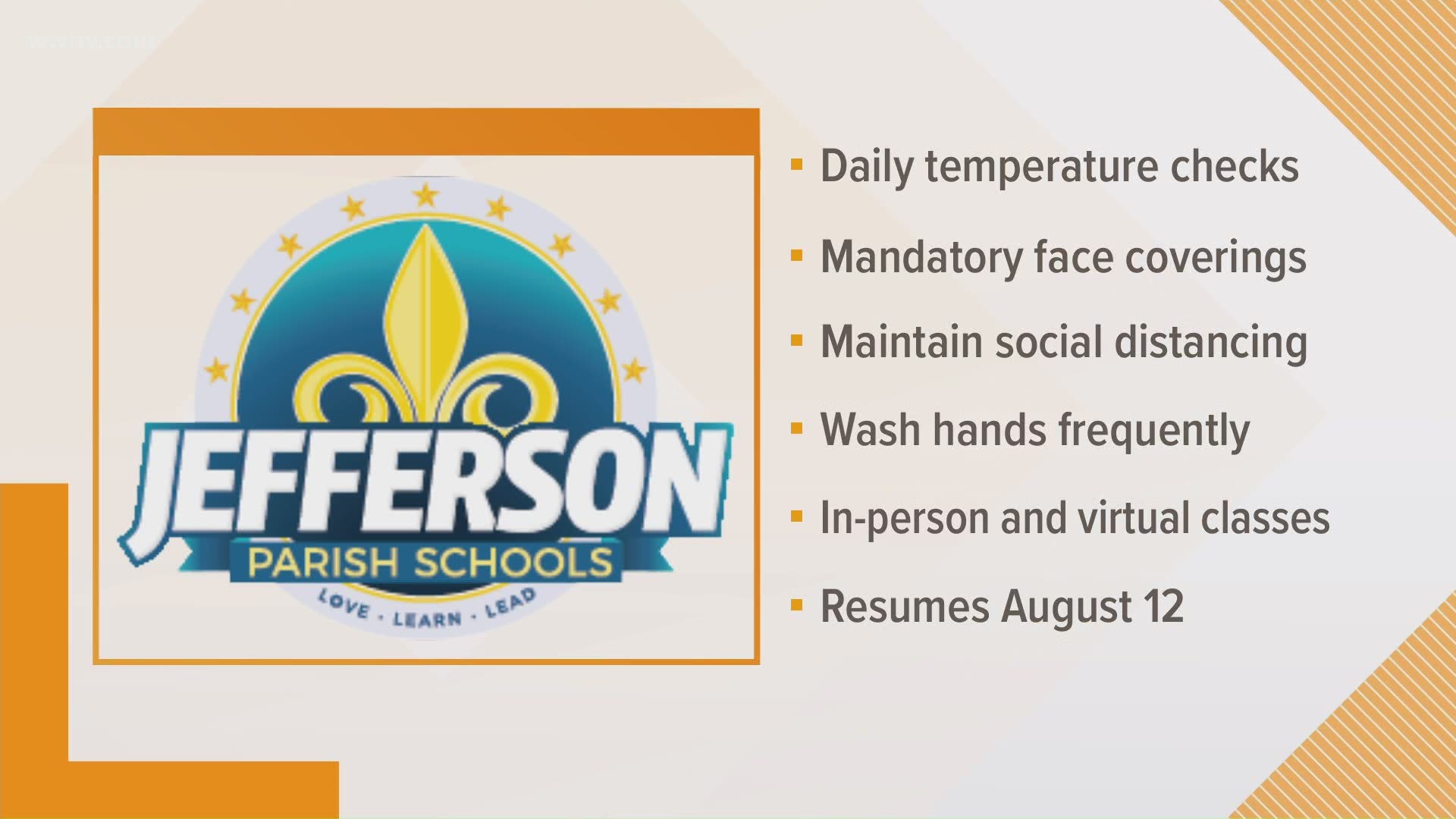 All employees and students will have daily temperature checks, must wear face coverings, maintain social distancing and wash hands frequently.