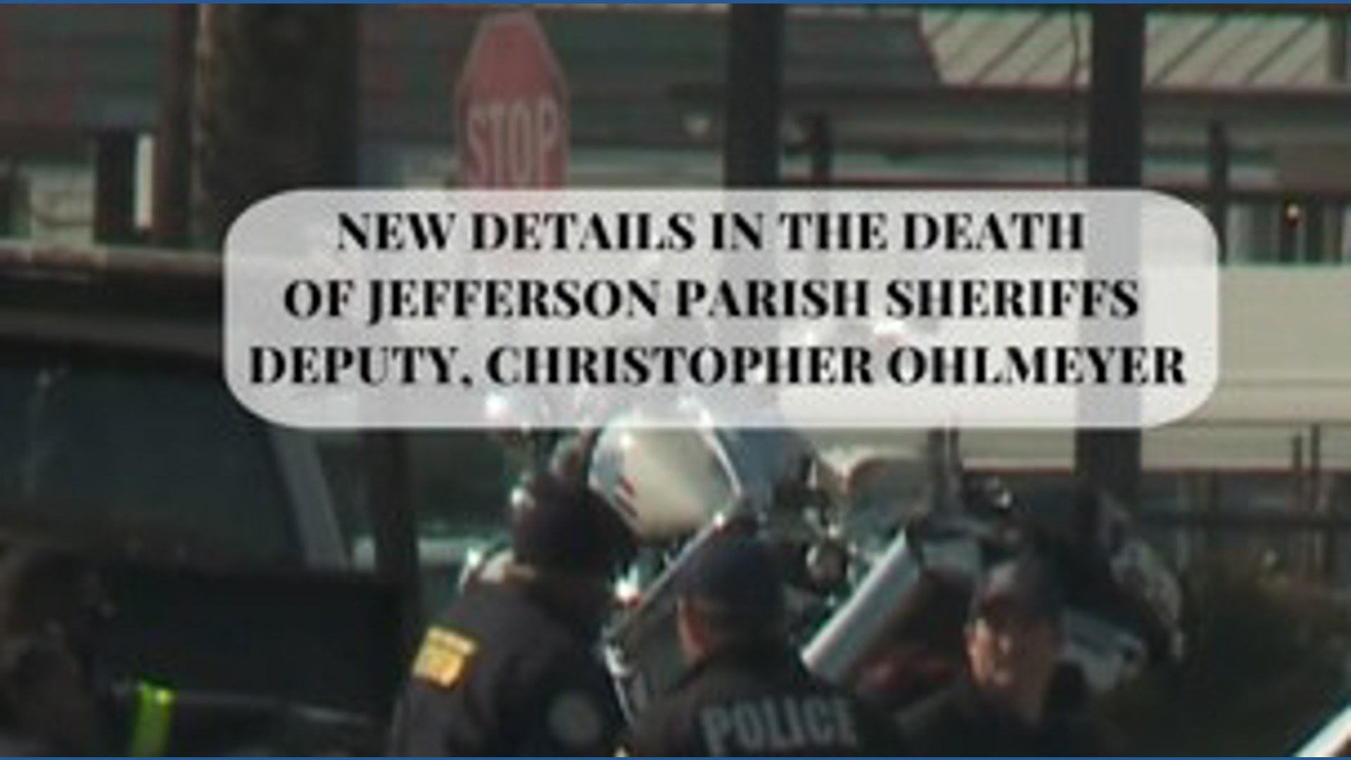 New details in the death of Jefferson Parish sheriff's deputy | wwltv.com