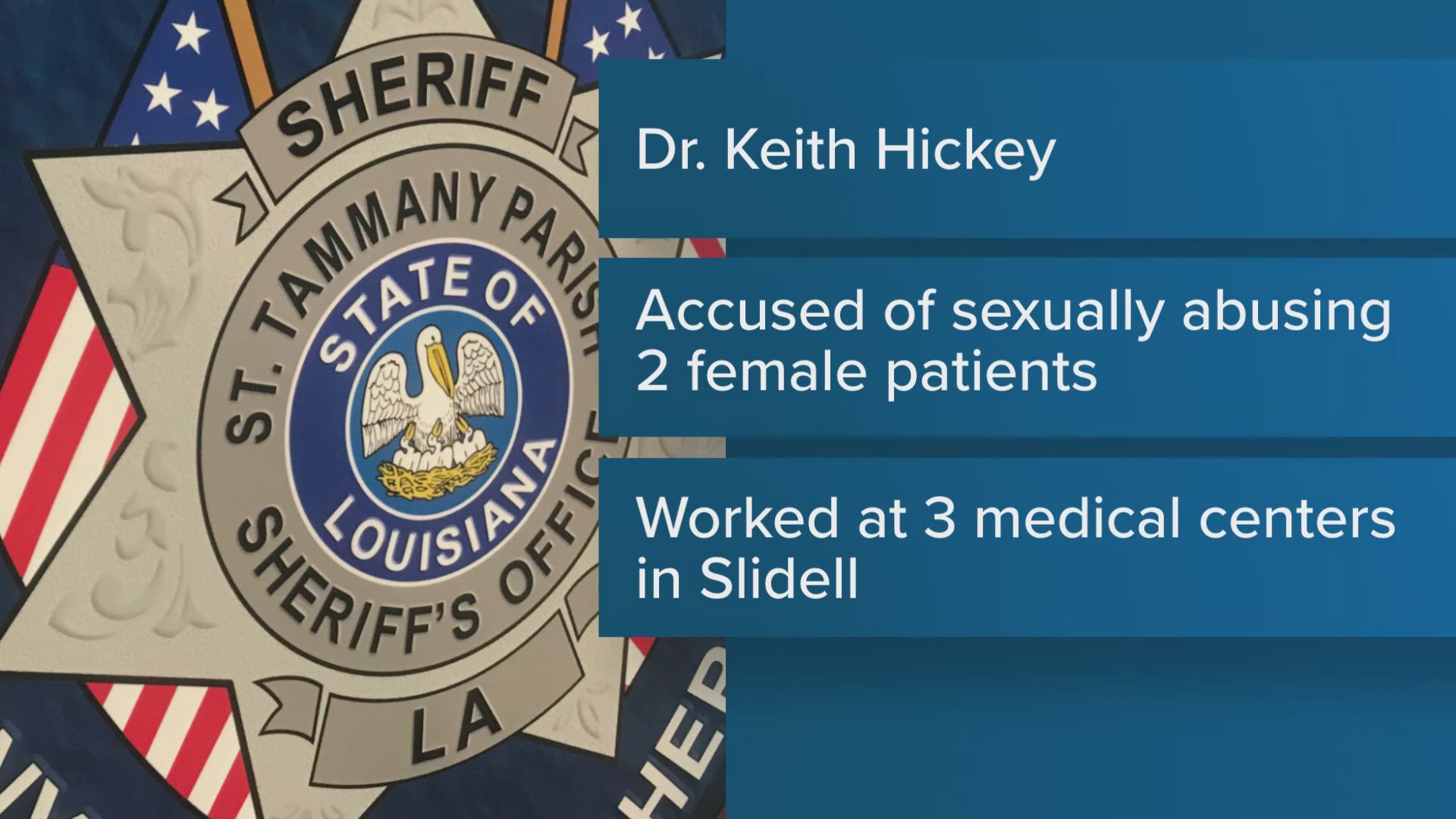 A local doctor was arrested after sexually abusing at least two women during their appointments, according to the St. Tammany Parish Sheriff's Office.