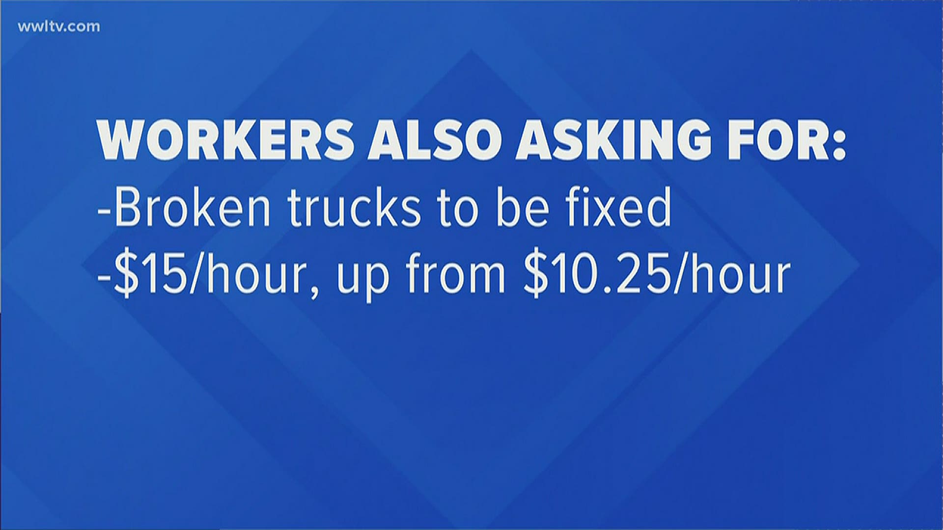Workers are also asking for broken trucks to be fixed and an increased hourly rate of $15, up from $10.25.