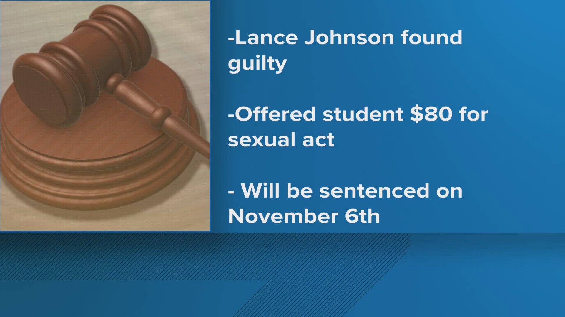 A jury found 42-year-old Lance Johnson guilty of indecent behavior with a juvenile and soliciting for prostitution of a juvenile.