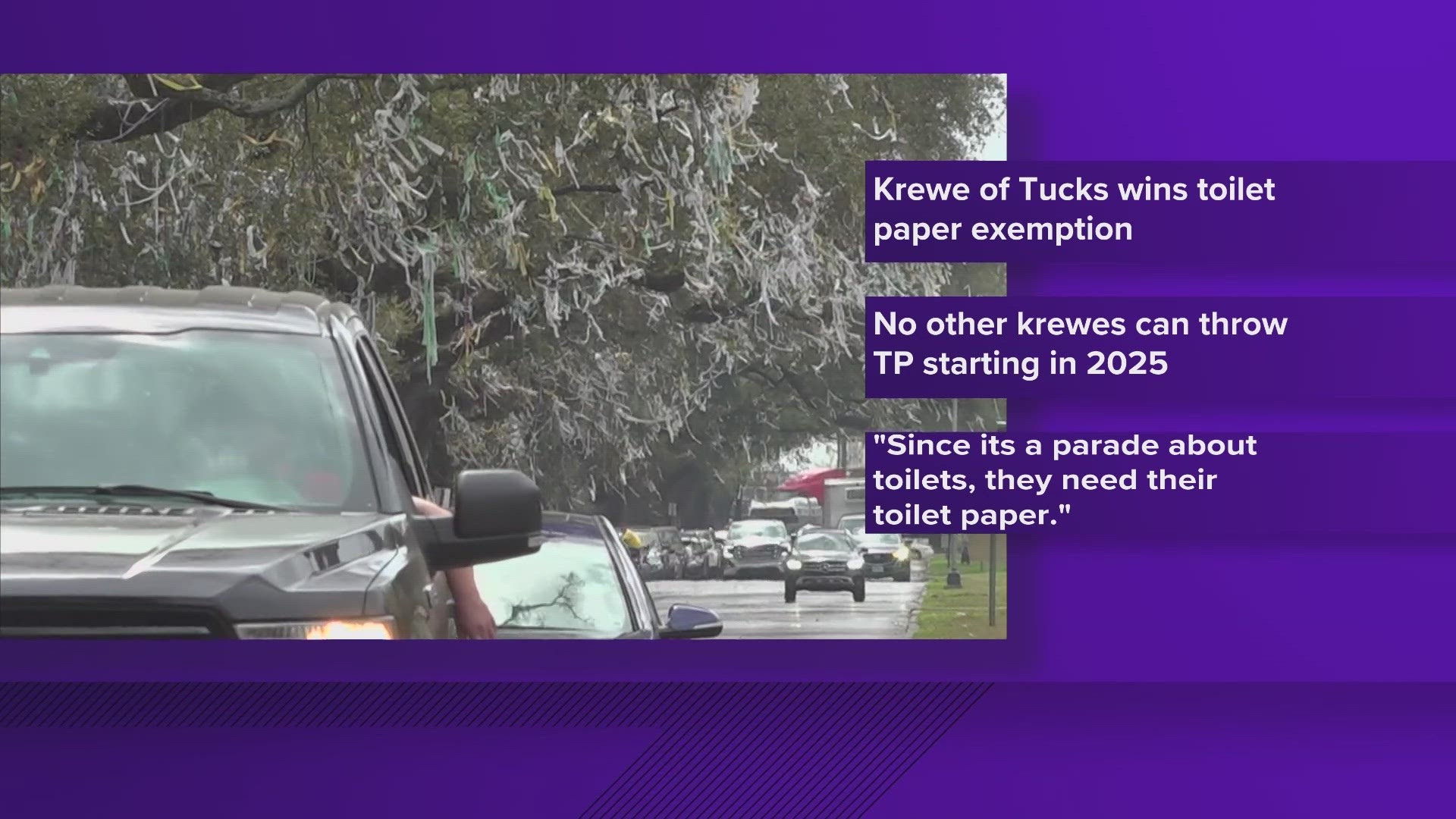 The Krewe of Tucks will be allowed to toss tissue by the way of a special exemption. All other krewes are banned from using toilet paper starting in 2025.