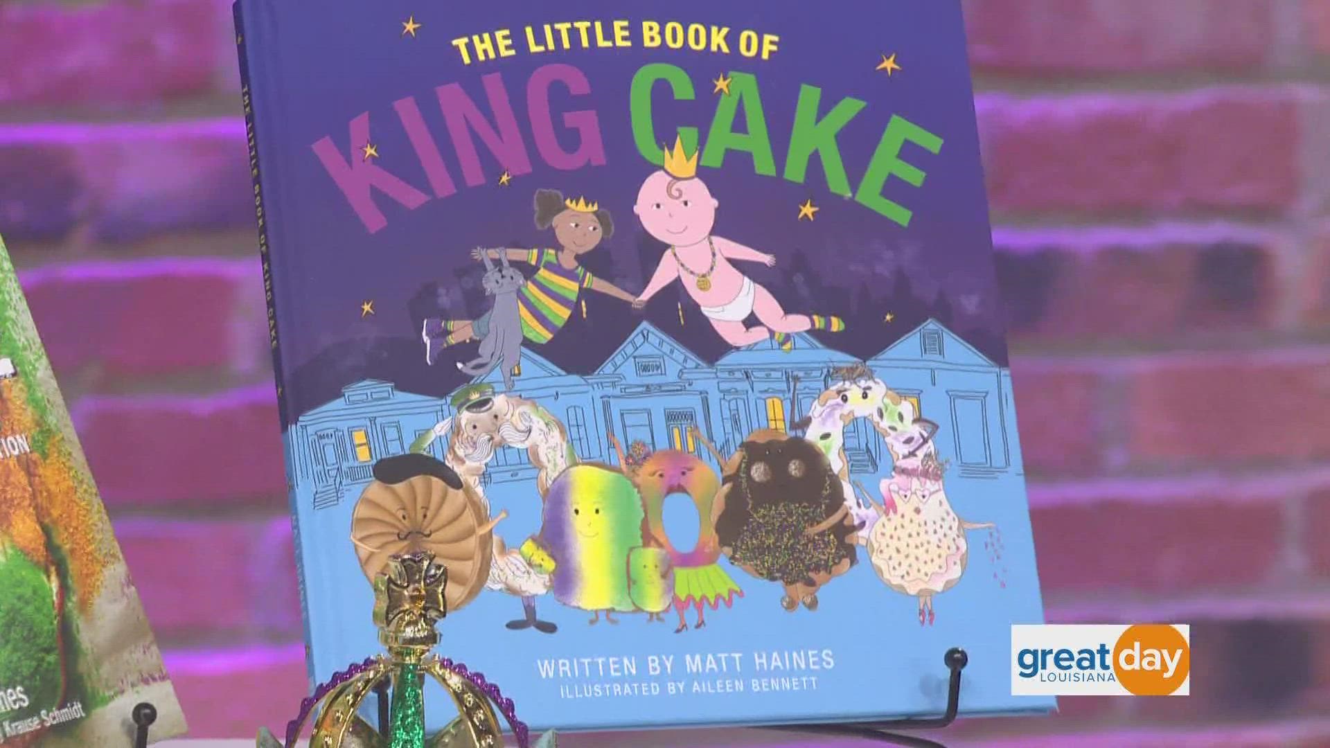 Author, Matt Haines, shares his newest book "The Little Book of King Cake", a fun read for kids about the history of king cake.