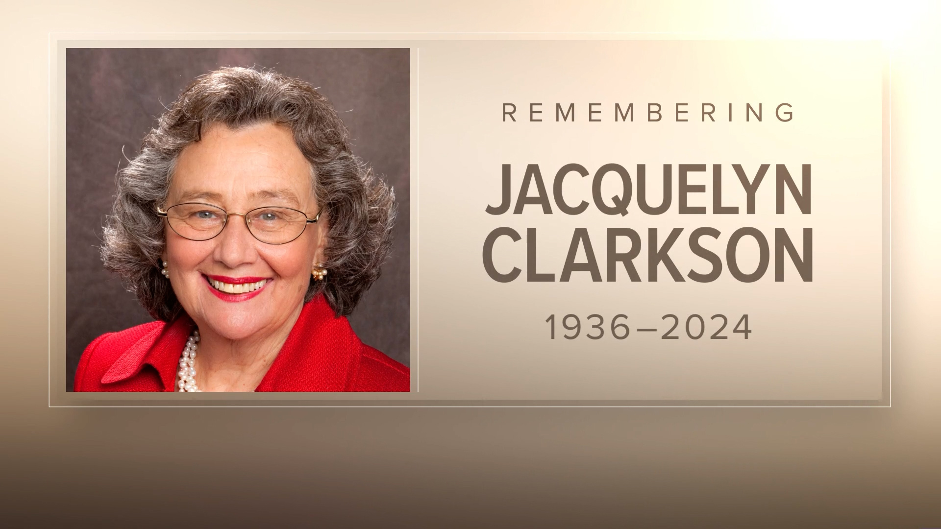 Jackie Clarkson died Wednesday after a brief illness and hospitalization at the age of 88.
