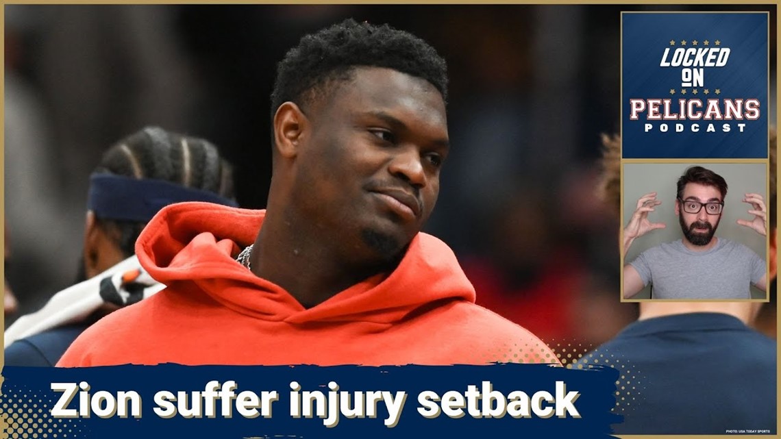 Zion Williamson suffers injury setback for the New Orleans Pelicans | Is anyone to blame?