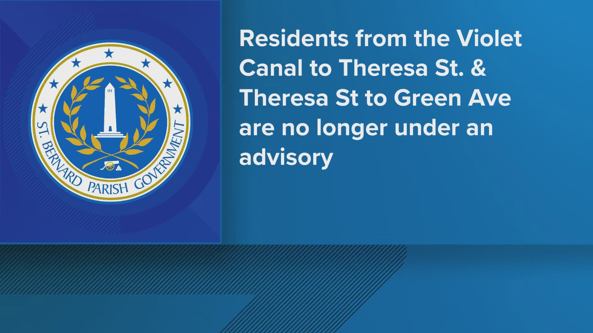 Two boil water advisories issued in St. Bernard Parish have been lifted.