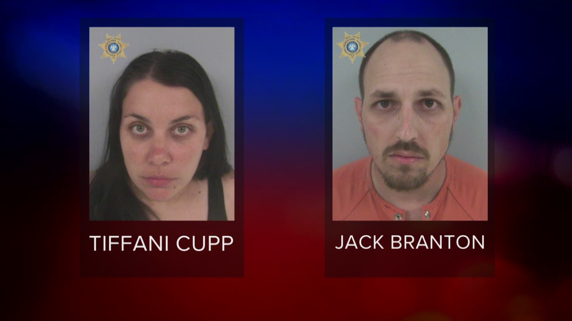 Tiffany Cupp, 33, and Jack Branton, 32, were each booked with a count of second-degree cruelty to a juvenile. They were out of jail Tuesday on $25,000 bond each.