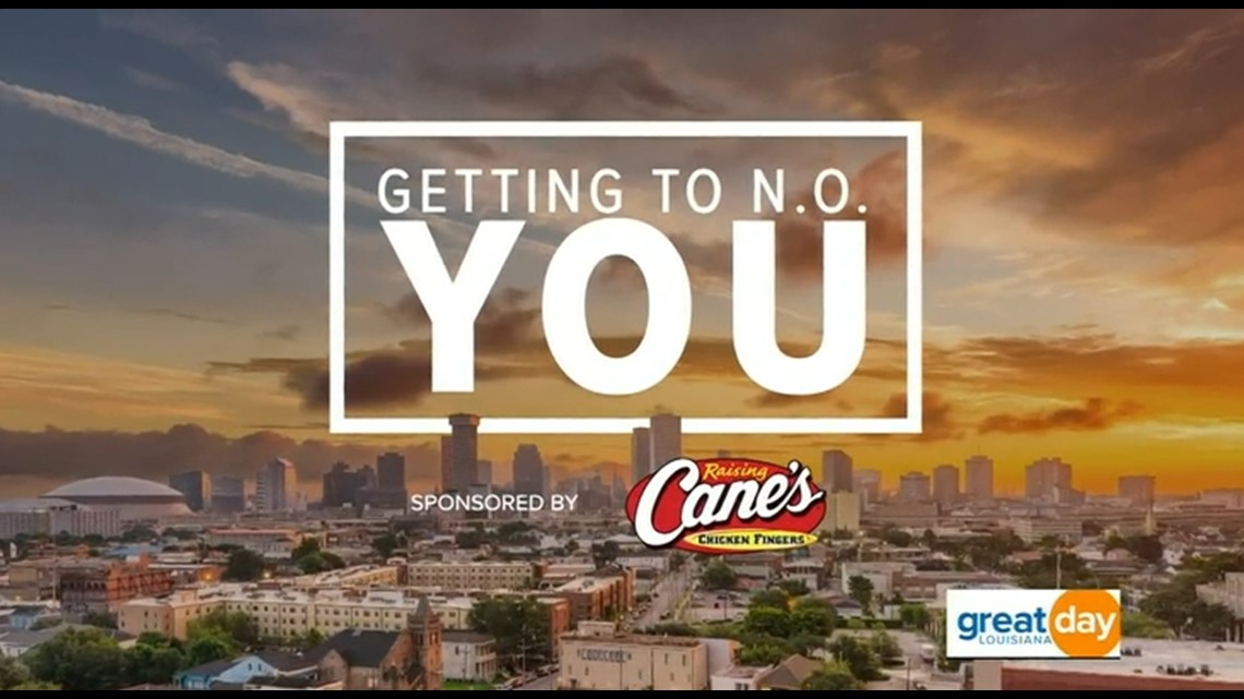 Getting to N.O. You Sponsored by Raising Cane's