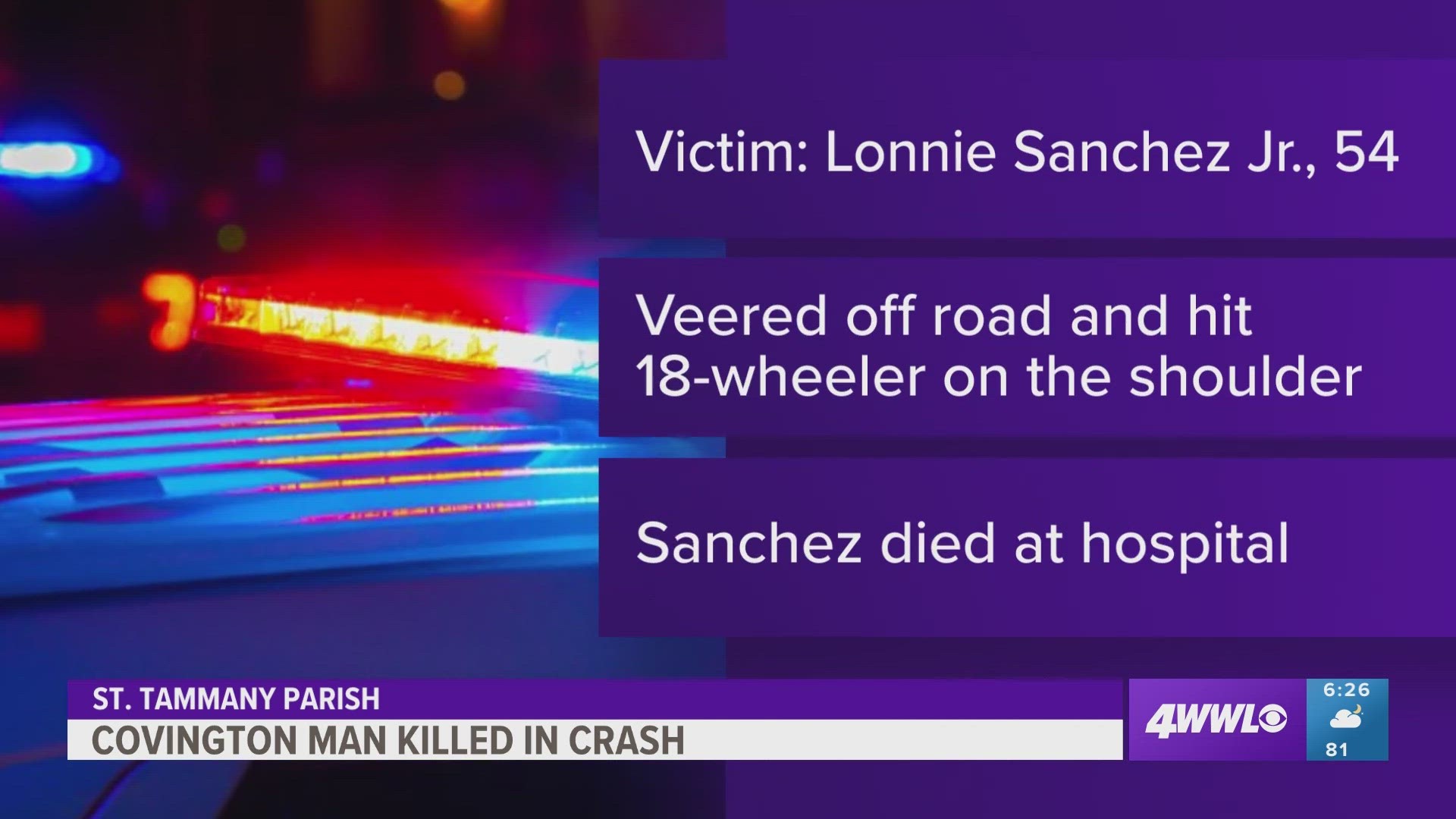 State police said 54-year-old Lonnie Sanchez Jr. was killed and later died at the hospital.