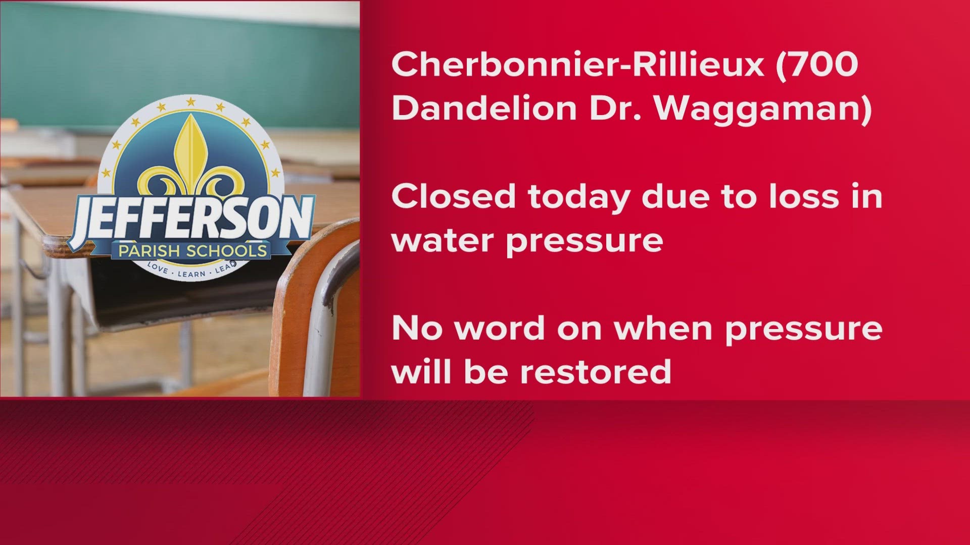 at Cherbonnier Elementary in Waggaman announced that school will be closed Thursday due to low water pressure.