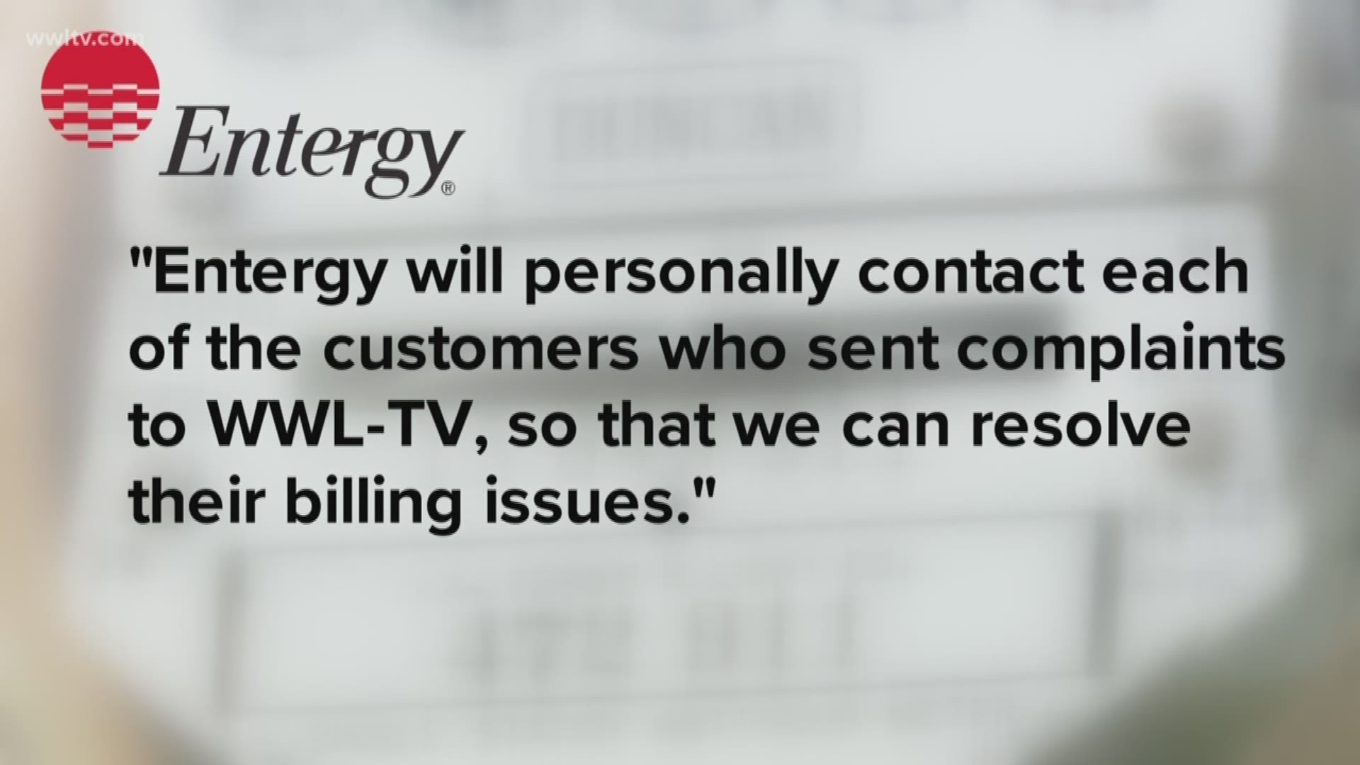 A hold be placed on the customers' accounts to make sure they are charged properly, Entergy said after a report by WWL-TV 