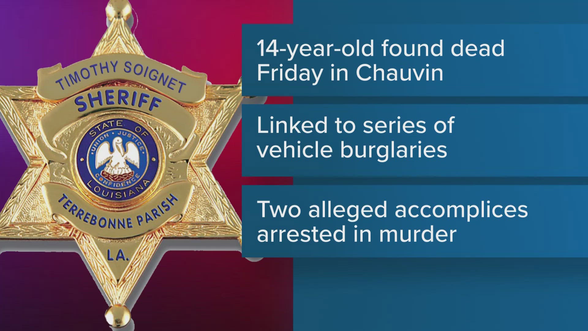 The 14-year-old victim was a resident of Chauvin, La.